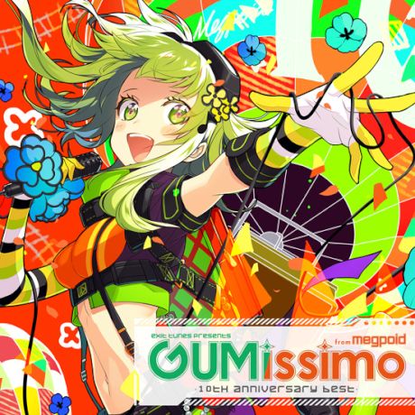 EXIT TUNES PRESENTS Gumissimo from Megpoid -10th ANNIVERSARY BEST-